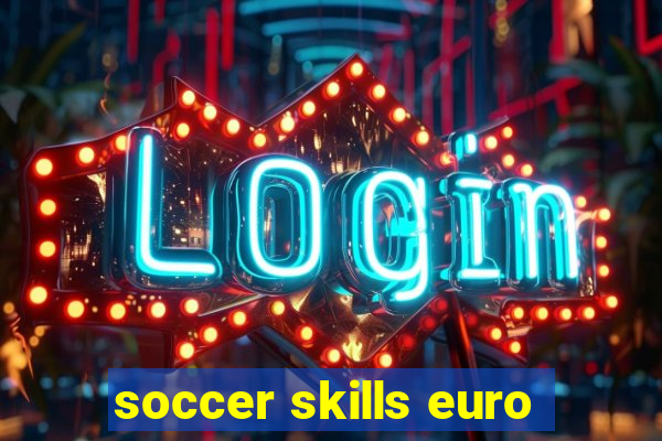 soccer skills euro